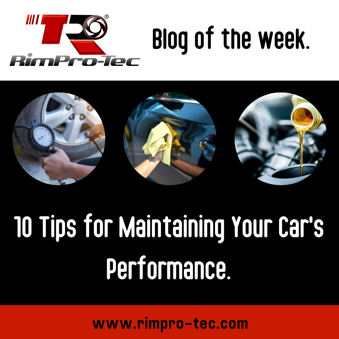10 Tips for Maintaining Your Car's Performance – RimPro-Tec
