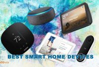 How To Choose The Best Smart Home Devices