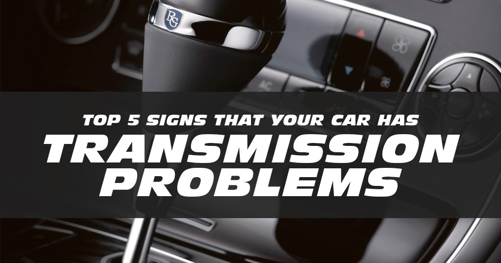 What Are The Signs Of Transmission Problems In Vehicles