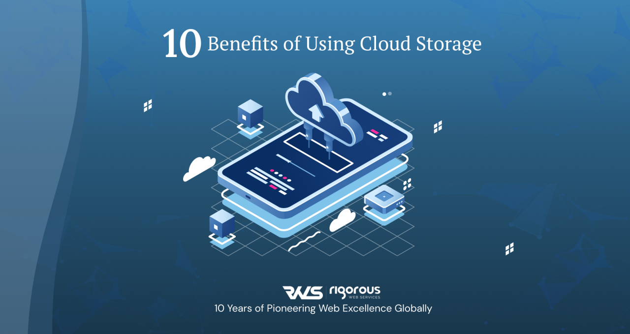 What Are The Benefits Of Using Cloud Storage Solutions
