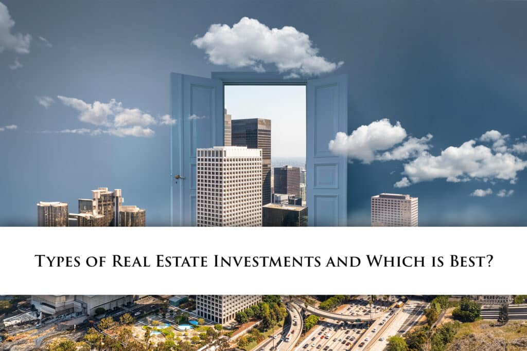 What Are The Different Types Of Real Estate Investments