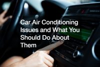 How To Troubleshoot Car Air Conditioning Issues